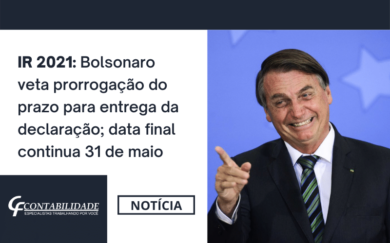 Ir Bolsonaro Veta Prorroga O Do Prazo De Ir