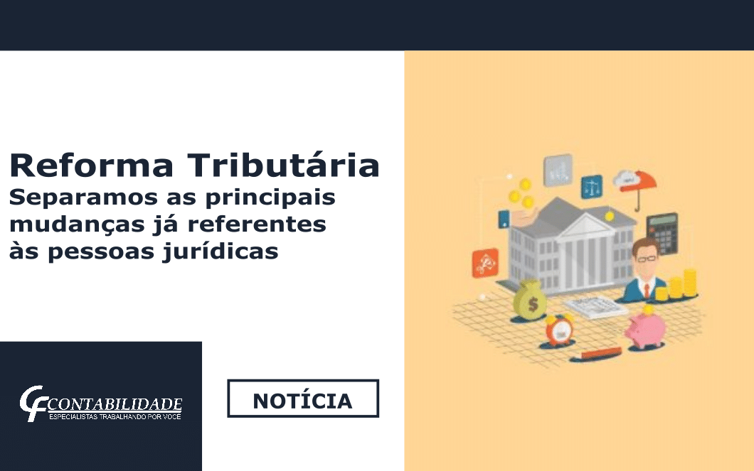 Reforma Tributária Saiba O Que Foi Aprovado Para Pessoas Jurídicas